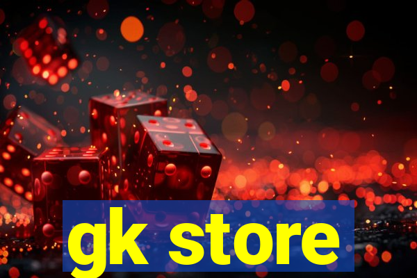 gk store